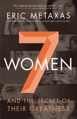 Seven Women: And the Secret of Their Greatness 0718037294 Book Cover