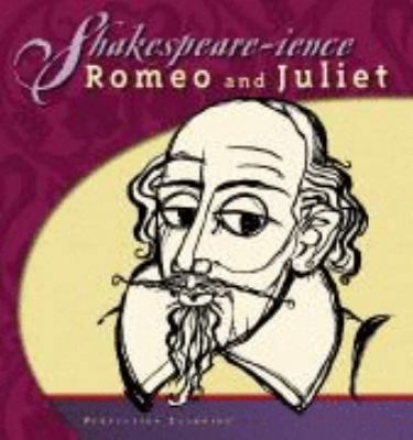 Shakespeare-Ience: Romeo and Juliet 0756907373 Book Cover