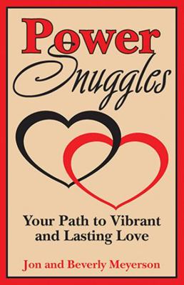 Power Snuggles: Your Path to Vibrant and Lastin... 1455620440 Book Cover