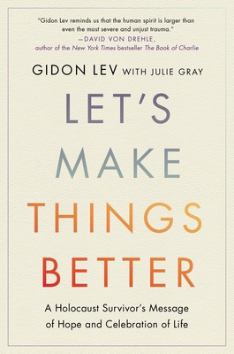 Let's Make Things Better: A Holocaust Survivor'... 0306835630 Book Cover