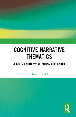 Cognitive Narrative Thematics: A Book about Wha... 1032436379 Book Cover