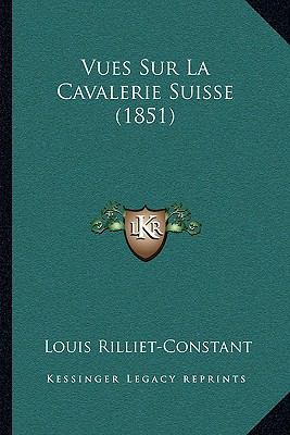 Vues Sur La Cavalerie Suisse (1851) [French] 1167388151 Book Cover