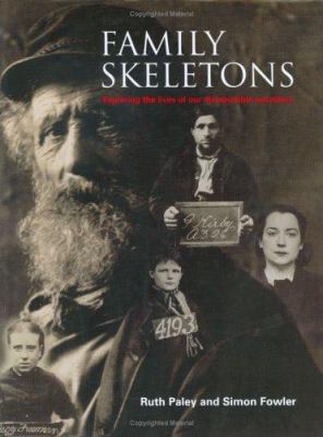 Family Skeletons: Exploring the Lives of Our Di... 1903365546 Book Cover