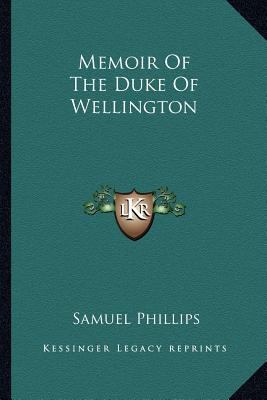 Memoir Of The Duke Of Wellington 1163589853 Book Cover