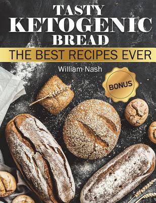 Paperback Tasty Ketogenic Bread. the Best Recipes Ever Book