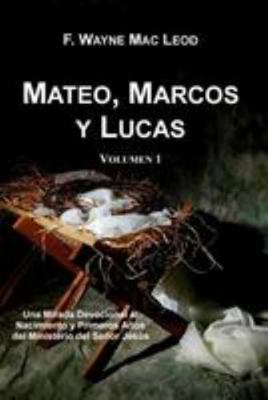 Mateo, Marcos y Lucas (Volumen 1): Una Mirada D... [Spanish] 1512208078 Book Cover