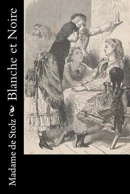 Blanche et Noire [French] 1530519233 Book Cover