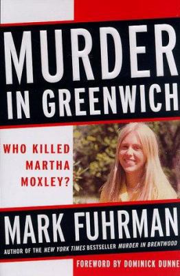 Murder in Greenwich: Who Killed Martha Moxley? 0060191414 Book Cover