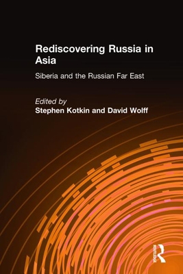 Rediscovering Russia in Asia: Siberia and the R... 1563245469 Book Cover