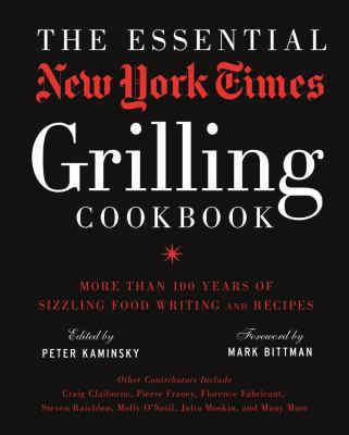 The Essential New York Times Grilling Cookbook:... 1402793243 Book Cover