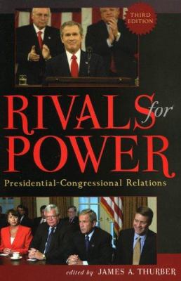 Rivals for Power: Presidential-Congressional Re... 0742536831 Book Cover