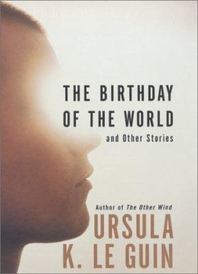 The Birthday of the World: And Other Stories 0066212537 Book Cover
