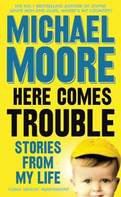 Here Comes Trouble: Stories From My Life 0713998660 Book Cover