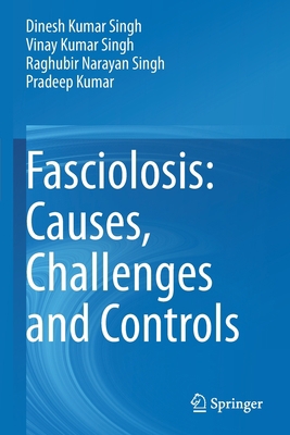 Fasciolosis: Causes, Challenges and Controls 9811602611 Book Cover