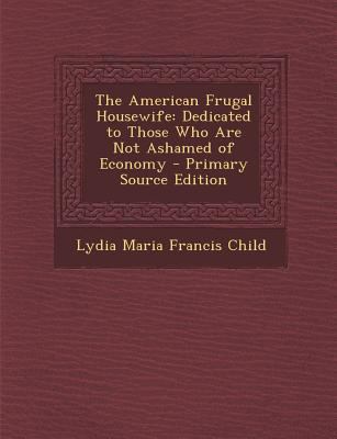 The American Frugal Housewife: Dedicated to Tho... 1289401373 Book Cover