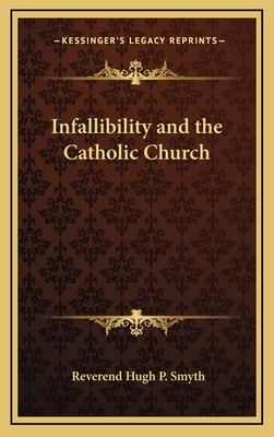 Infallibility and the Catholic Church 1168648483 Book Cover