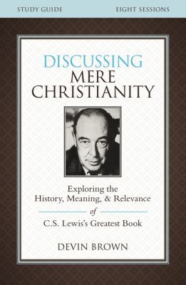 Discussing Mere Christianity Bible Study Guide:... 0310699843 Book Cover