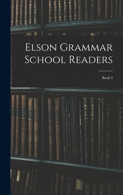 Elson Grammar School Readers: Book 2 1016138245 Book Cover