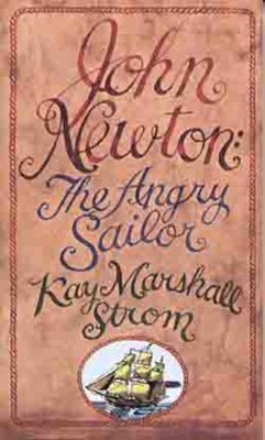 John Newton: The Angry Sailor 0802403352 Book Cover