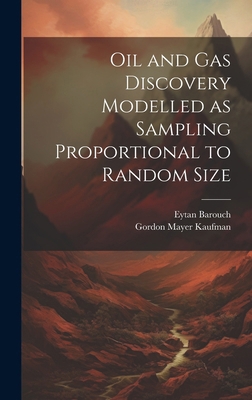 Oil and gas Discovery Modelled as Sampling Prop... 1019588047 Book Cover