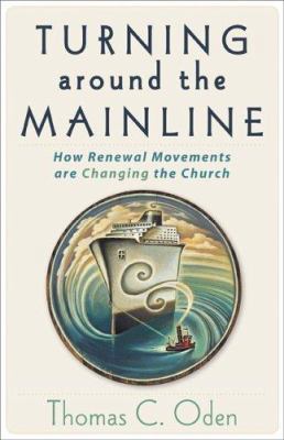 Turning Around the Mainline: How Renewal Moveme... 0801065763 Book Cover