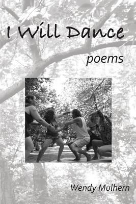 I Will Dance: poems 1519339062 Book Cover