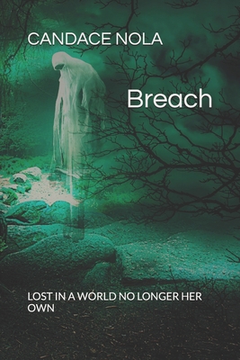 Breach: Lost in a world no longer her own. B08C95PGYC Book Cover