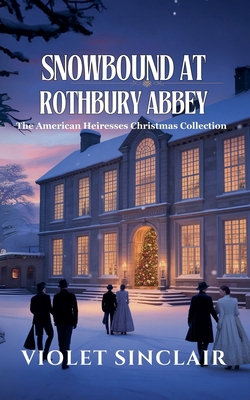 Snowbound at Rothbury Abbey B0FXJG58CQ Book Cover