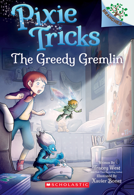 The Greedy Gremlin: A Branches Book (Pixie Tric... 1338627813 Book Cover
