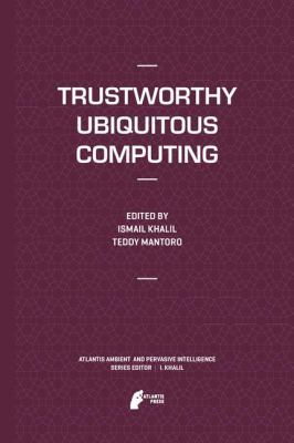 Trustworthy Ubiquitous Computing 9491216708 Book Cover