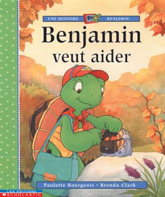 Benjamin Veut Aider [French] 0439985617 Book Cover