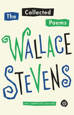 The Collected Poems of Wallace Stevens: The Cor... 1101911689 Book Cover