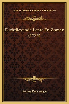 Dichtlievende Lente En Zomer (1735) [Dutch] 1169275923 Book Cover