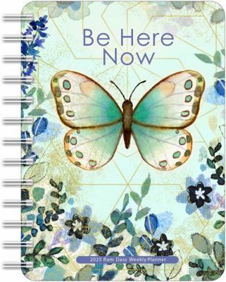 Be Here Now 2025 Weekly Planner Calendar: Teach... 1524890847 Book Cover