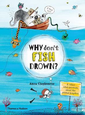 Why Don't Fish Drown?: And Other Vital Question... 0500651264 Book Cover