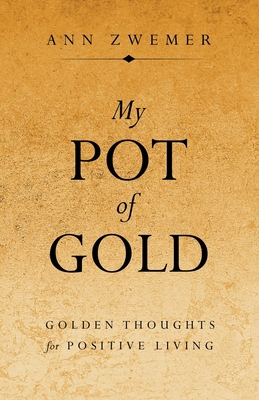 My Pot of Gold: Golden Thoughts for Positive Li... 1664258590 Book Cover