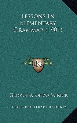 Lessons In Elementary Grammar (1901) 1164863401 Book Cover