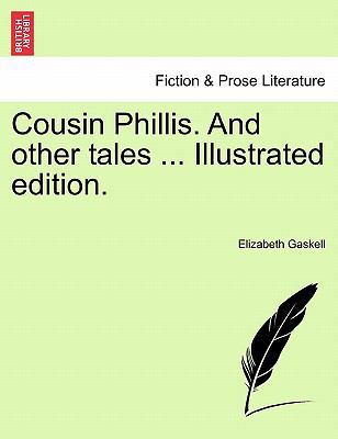 Cousin Phillis. and Other Tales ... Illustrated... 1241108064 Book Cover