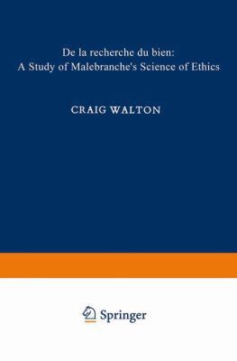 de la Recherche Du Bien: A Study of Malebranche... 9401764417 Book Cover