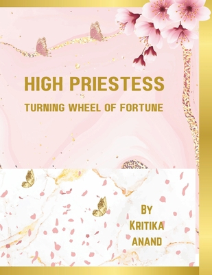 HIGH PRIESTESS: TURNING WHEEL OF FORTUNE B0DWLWJ6LD Book Cover