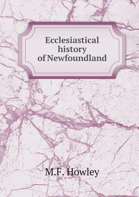 Ecclesiastical history of Newfoundland 5518885202 Book Cover