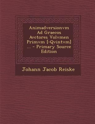 Animadversionvm Ad Graecos Avctores Volvmen Pri... [Latin] 1287511511 Book Cover