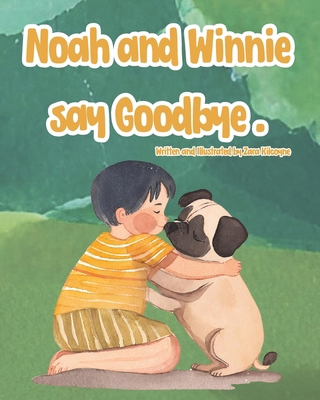 Noah and Winnie Say Goodbye B0D1XRL9YB Book Cover