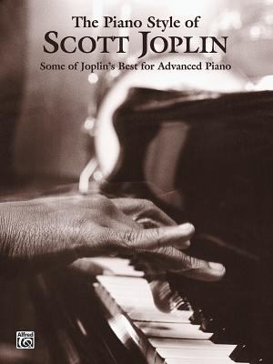 The Piano Style of Scott Joplin: Some of Joplin... 0769295991 Book Cover