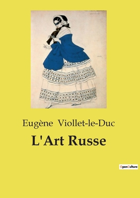 L'Art Russe: Exploration des influences et orig... [French] B0CXWR5979 Book Cover