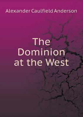 The Dominion at the West 551867905X Book Cover