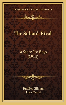 The Sultan's Rival: A Story For Boys (1911) 1164362127 Book Cover