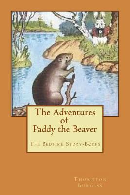 The Adventures of Paddy the Beaver: The Bedtime... 1468118803 Book Cover