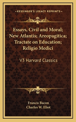 Essays, Civil and Moral; New Atlantis; Areopagi... 1163205931 Book Cover