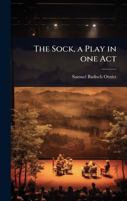 The Sock, a Play in one Act 1024019039 Book Cover